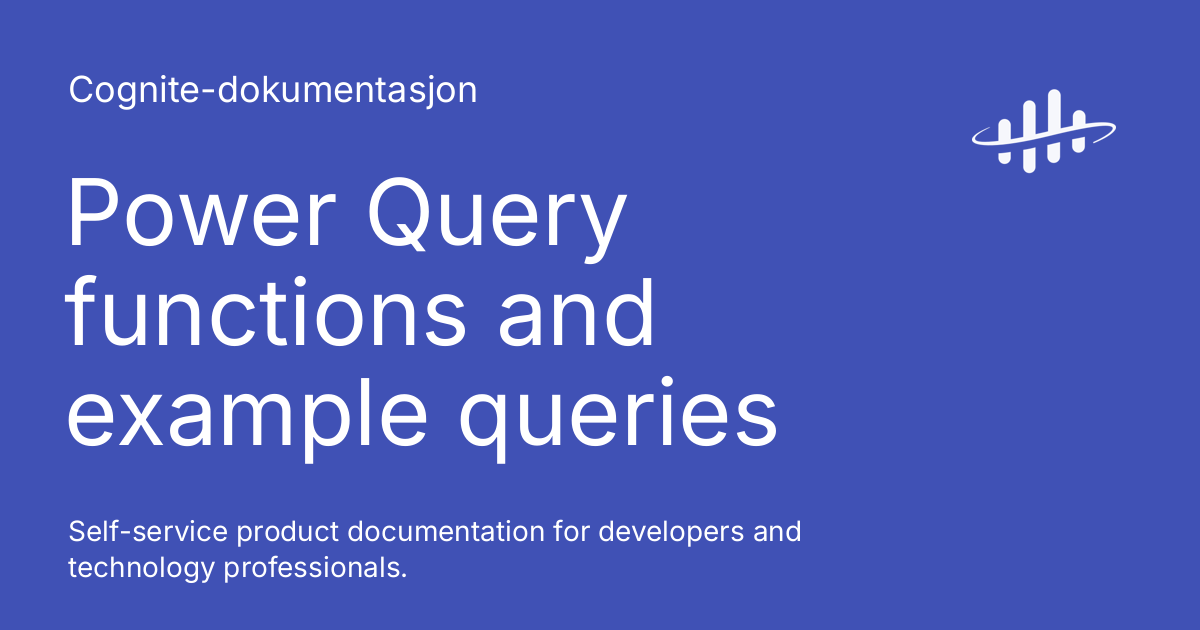Power Query functions and example queries - Cognite documentation