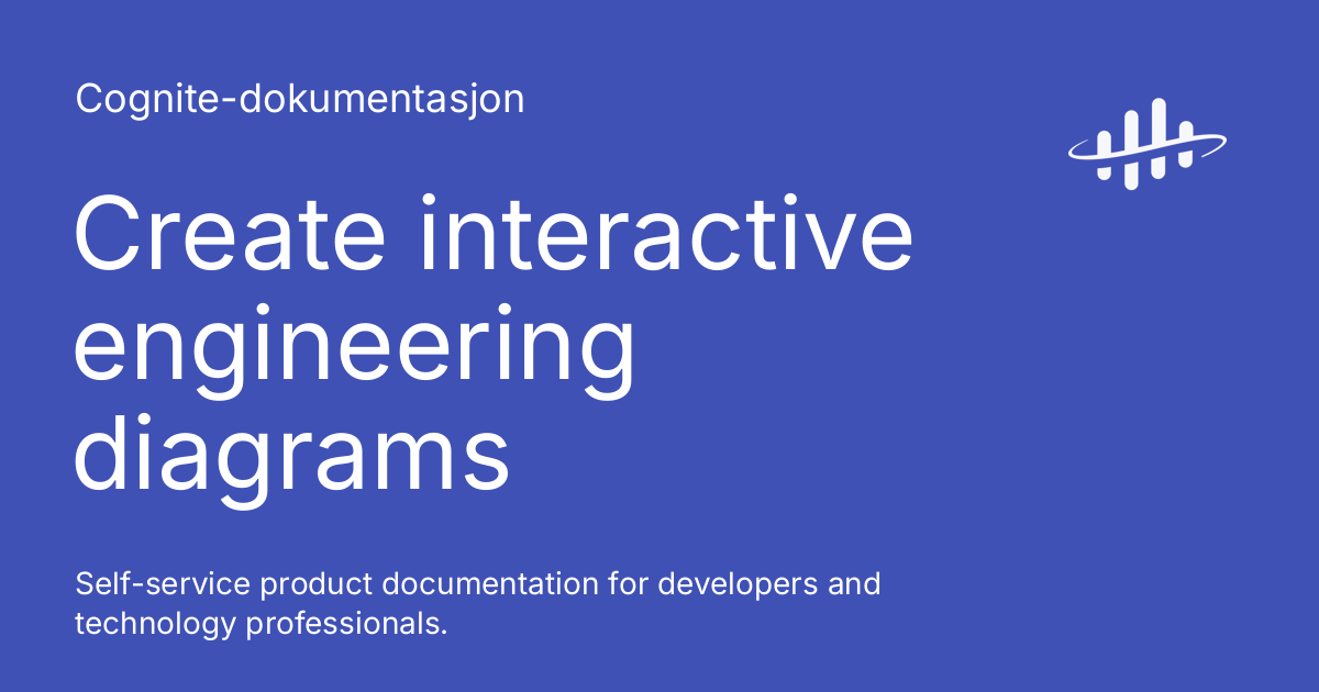 Create interactive engineering diagrams - Cognite documentation
